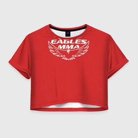 Женская футболка 3D укороченная с принтом Eagles mma в Петрозаводске, 100% полиэстер | круглая горловина, длина футболки до линии талии, рукава с отворотами | maa | ufc | бои | бойцы | дагестан | единоборства | мма | орел | хабиб нурмагомедов