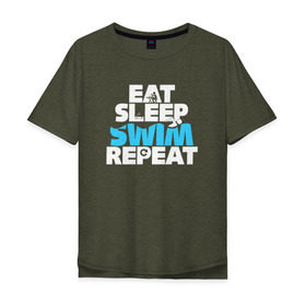 Мужская футболка хлопок Oversize с принтом eat sleep swim repeat в Петрозаводске, 100% хлопок | свободный крой, круглый ворот, “спинка” длиннее передней части | swim | плавание | пловец