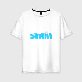 Женская футболка хлопок Oversize с принтом eat sleep swim repeat в Петрозаводске, 100% хлопок | свободный крой, круглый ворот, спущенный рукав, длина до линии бедер
 | swim | плавание | пловец