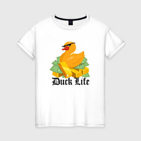 Женская футболка хлопок с принтом Duck Life в Петрозаводске, 100% хлопок | прямой крой, круглый вырез горловины, длина до линии бедер, слегка спущенное плечо | duck | ducklife | life | thuglife | утка | уточка