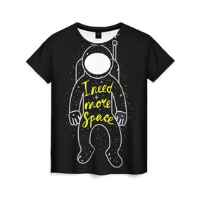 Женская футболка 3D с принтом More space в Петрозаводске, 100% полиэфир ( синтетическое хлопкоподобное полотно) | прямой крой, круглый вырез горловины, длина до линии бедер | день космонавтики | звезда | звезды | космонавт | космонавты | космос | планета | планеты | ракета | ракеты