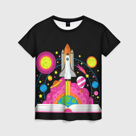 Женская футболка 3D с принтом Космос в Петрозаводске, 100% полиэфир ( синтетическое хлопкоподобное полотно) | прямой крой, круглый вырез горловины, длина до линии бедер | звезды | космос | планета | ракета