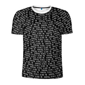 Мужская футболка 3D спортивная с принтом Normal people scare me в Петрозаводске, 100% полиэстер с улучшенными характеристиками | приталенный силуэт, круглая горловина, широкие плечи, сужается к линии бедра | horror | люди | нормальные | пугают | текст | ужас | цитата | чернобелый