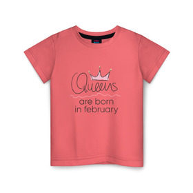 Детская футболка хлопок с принтом Королевы рождаются в феврале в Петрозаводске, 100% хлопок | круглый вырез горловины, полуприлегающий силуэт, длина до линии бедер | queen february