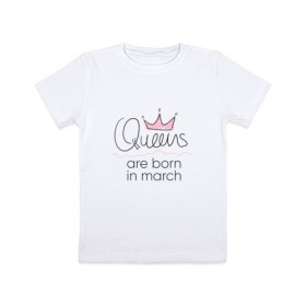 Детская футболка хлопок с принтом Королевы рождаются в марте в Петрозаводске, 100% хлопок | круглый вырез горловины, полуприлегающий силуэт, длина до линии бедер | queen march