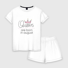 Женская пижама с шортиками хлопок с принтом Королевы рождаются в августе в Петрозаводске, 100% хлопок | футболка прямого кроя, шорты свободные с широкой мягкой резинкой | queen august