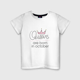 Детская футболка хлопок с принтом Королевы рождаются в октябре в Петрозаводске, 100% хлопок | круглый вырез горловины, полуприлегающий силуэт, длина до линии бедер | queen october