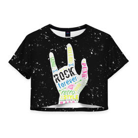 Женская футболка 3D укороченная с принтом Рок форева! в Петрозаводске, 100% полиэстер | круглая горловина, длина футболки до линии талии, рукава с отворотами | rock | навсегда | светящиеся | флуоресцентный | флюр | флюровый