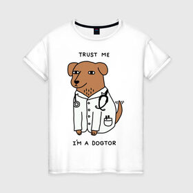 Женская футболка хлопок с принтом Dogtor в Петрозаводске, 100% хлопок | прямой крой, круглый вырез горловины, длина до линии бедер, слегка спущенное плечо | dogtor | догтор | доктор | собака