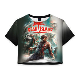 Женская футболка 3D укороченная с принтом Dead island 8 в Петрозаводске, 100% полиэстер | круглая горловина, длина футболки до линии талии, рукава с отворотами | dead | island | repticide | zombie | дэд айлэнд | зомби | мозги