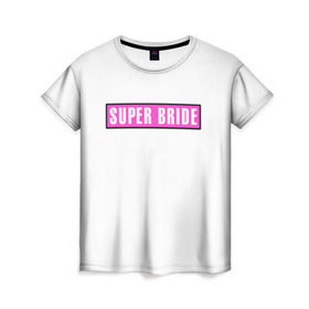 Женская футболка 3D с принтом Super Bride1 в Петрозаводске, 100% полиэфир ( синтетическое хлопкоподобное полотно) | прямой крой, круглый вырез горловины, длина до линии бедер | badgirl | barbie | beach party | beaches | bride | crew | girl | girlfriends | henparty | pink | power | princess | real girls | superbride | team | девичник | для влюбленных | для подруг | замуж | море | невеста | отдых | пляж | пляжная вечеринка | подру