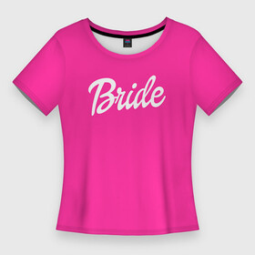 Женская футболка 3D Slim с принтом Барби Bride в Петрозаводске,  |  | badgirl | barbie | beach party | beaches | bride | crew | girl | girlfriends | henparty | pink | power | princess | real girls | superbride | team | девичник | для влюбленных | для подруг | замуж | море | невеста | отдых | пляж | пляжная вечеринка | подру