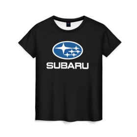 Женская футболка 3D с принтом Subaru в Петрозаводске, 100% полиэфир ( синтетическое хлопкоподобное полотно) | прямой крой, круглый вырез горловины, длина до линии бедер | subaru | автомобиль | марка | машина | субару