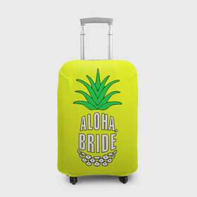 Чехол для чемодана 3D с принтом Aloha, Bride! в Петрозаводске, 86% полиэфир, 14% спандекс | двустороннее нанесение принта, прорези для ручек и колес | aloha | beaches | bride | ананас | девичник | невеста | пляж | пляжная вечеринка | тропики | фрукты