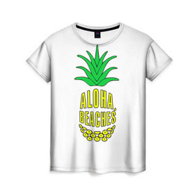 Женская футболка 3D с принтом Aloha, Beachess в Петрозаводске, 100% полиэфир ( синтетическое хлопкоподобное полотно) | прямой крой, круглый вырез горловины, длина до линии бедер | aloha | beaches | bride | ананас | девичник | невеста | пляж | пляжная вечеринка | тропики | фрукты