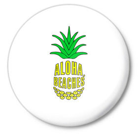 Значок с принтом Aloha, Beachess в Петрозаводске,  металл | круглая форма, металлическая застежка в виде булавки | aloha | beaches | bride | ананас | девичник | невеста | пляж | пляжная вечеринка | тропики | фрукты