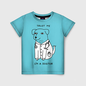 Детская футболка 3D с принтом Trust me в Петрозаводске, 100% гипоаллергенный полиэфир | прямой крой, круглый вырез горловины, длина до линии бедер, чуть спущенное плечо, ткань немного тянется | doctor | dogtor | trust me | верь мне | врач | доктор | медик | медицина | собака