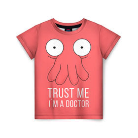 Детская футболка 3D с принтом Доктор в Петрозаводске, 100% гипоаллергенный полиэфир | прямой крой, круглый вырез горловины, длина до линии бедер, чуть спущенное плечо, ткань немного тянется | doctor | futurama | trust me | верь мне | врач | доктор | зойдберг | медик | медицина | футурама