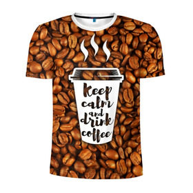 Мужская футболка 3D спортивная с принтом keep calm and drink coffee в Петрозаводске, 100% полиэстер с улучшенными характеристиками | приталенный силуэт, круглая горловина, широкие плечи, сужается к линии бедра | coffee | keep calm | кофе