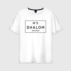 Женская футболка хлопок Oversize с принтом SHALOM в Петрозаводске, 100% хлопок | свободный крой, круглый ворот, спущенный рукав, длина до линии бедер
 | 