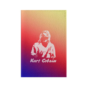 Обложка для паспорта матовая кожа с принтом Kurt Cobain в Петрозаводске, натуральная матовая кожа | размер 19,3 х 13,7 см; прозрачные пластиковые крепления | nirvana |  курт кобейн | нирвана | рок