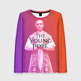 Женский лонгслив 3D с принтом The Young Pope в Петрозаводске, 100% полиэстер | длинные рукава, круглый вырез горловины, полуприлегающий силуэт | young pope | джуд | лоу | молодой папа