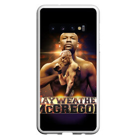 Чехол для Samsung Galaxy S10 с принтом Mayweather vs McGregor в Петрозаводске, Силикон | Область печати: задняя сторона чехла, без боковых панелей | Тематика изображения на принте: конор макгрегор | флойд мейвезер