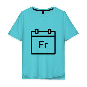 Мужская футболка хлопок Oversize с принтом Фублока Fr в Петрозаводске, 100% хлопок | свободный крой, круглый ворот, “спинка” длиннее передней части | fr | пт | пятница