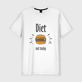 Мужская футболка премиум с принтом Diet. Not Today в Петрозаводске, 92% хлопок, 8% лайкра | приталенный силуэт, круглый вырез ворота, длина до линии бедра, короткий рукав | Тематика изображения на принте: булки | бутерброд | гамбургер | диета | еда | жир | зож | картошка фри | котлета | кулинария | кухня | не сегодня | пицца | пп | прикольная надпись | сыр | фастфуд | худею | чизбургер | я на диете