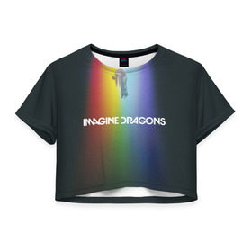 Женская футболка 3D укороченная с принтом Imagine Dragons в Петрозаводске, 100% полиэстер | круглая горловина, длина футболки до линии талии, рукава с отворотами | demons | evolve | mirrors | radioactive | драконы | космос | музыка | нло | ночь | поп | радуга | рок | свет