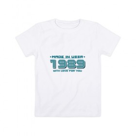 Детская футболка хлопок с принтом Made in USSR 1989 в Петрозаводске, 100% хлопок | круглый вырез горловины, полуприлегающий силуэт, длина до линии бедер | Тематика изображения на принте: 