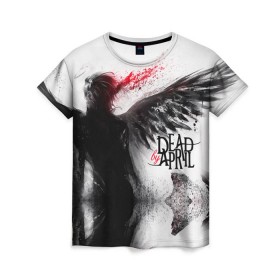 Женская футболка 3D с принтом Dead by April в Петрозаводске, 100% полиэфир ( синтетическое хлопкоподобное полотно) | прямой крой, круглый вырез горловины, длина до линии бедер | dba | dead by april | дэд бай эйприл