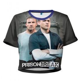 Женская футболка 3D укороченная с принтом Prison break 4 в Петрозаводске, 100% полиэстер | круглая горловина, длина футболки до линии талии, рукава с отворотами | Тематика изображения на принте: prison break | побег | сериал