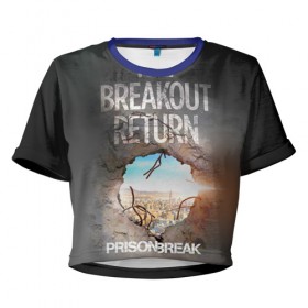 Женская футболка 3D укороченная с принтом Prison break 8 в Петрозаводске, 100% полиэстер | круглая горловина, длина футболки до линии талии, рукава с отворотами | Тематика изображения на принте: prison break | побег | сериал