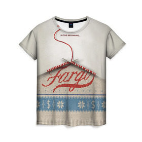 Женская футболка 3D с принтом Fargo в Петрозаводске, 100% полиэфир ( синтетическое хлопкоподобное полотно) | прямой крой, круглый вырез горловины, длина до линии бедер | фарго