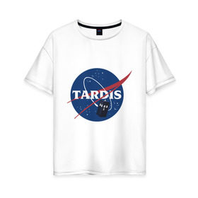 Женская футболка хлопок Oversize с принтом Tardis NASA в Петрозаводске, 100% хлопок | свободный крой, круглый ворот, спущенный рукав, длина до линии бедер
 | doctor who | space | tardis | time machine | будка | время. пространство | доктор кто | космос | машина времени | наса | сериал | тардис