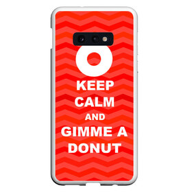 Чехол для Samsung S10E с принтом Gimme a donut в Петрозаводске, Силикон | Область печати: задняя сторона чехла, без боковых панелей | keep calm | полосы | сериал | твин пикс | текстура | фильмы