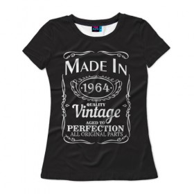 Женская футболка 3D с принтом Сделано в 1964 в Петрозаводске, 100% полиэфир ( синтетическое хлопкоподобное полотно) | прямой крой, круглый вырез горловины, длина до линии бедер | 1964 | винтаж | год рождения | дата | надпись | сделано