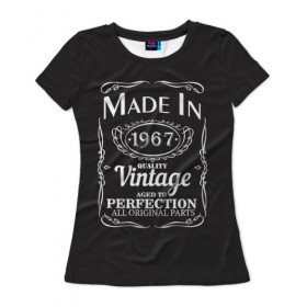 Женская футболка 3D с принтом Сделано в 1967 в Петрозаводске, 100% полиэфир ( синтетическое хлопкоподобное полотно) | прямой крой, круглый вырез горловины, длина до линии бедер | 1967 | винтаж | год рождения | дата | надпись | сделано