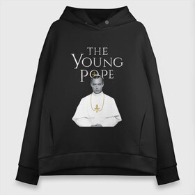 Женское худи Oversize хлопок с принтом Молодой Папа The Young Pope в Петрозаводске, френч-терри — 70% хлопок, 30% полиэстер. Мягкий теплый начес внутри —100% хлопок | боковые карманы, эластичные манжеты и нижняя кромка, капюшон на магнитной кнопке | Тематика изображения на принте: the young pope | джуд лоу | молодой папа