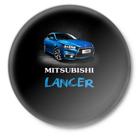 Значок с принтом Mitsubishi Lancer в Петрозаводске,  металл | круглая форма, металлическая застежка в виде булавки | Тематика изображения на принте: auto | lancer | mitsubishi | авто | автомобиль | водитель | лансер | мицубиси | тачка | японец