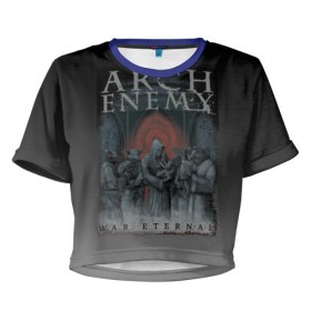 Женская футболка 3D укороченная с принтом Arch Enemy в Петрозаводске, 100% полиэстер | круглая горловина, длина футболки до линии талии, рукава с отворотами | alissa white gluz | arch enemy | алисса уайт глаз | арч энеми