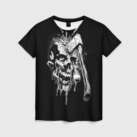 Женская футболка 3D с принтом Зомби в Петрозаводске, 100% полиэфир ( синтетическое хлопкоподобное полотно) | прямой крой, круглый вырез горловины, длина до линии бедер | art | eyes | skull | zombie | апокалипсис | армагеддон | глаза | искусство | монстр | скелет | топор | череп