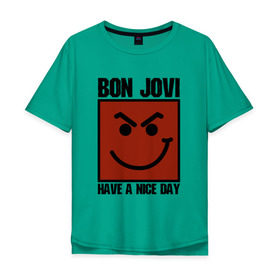 Мужская футболка хлопок Oversize с принтом Bon Jovi, have a nice day в Петрозаводске, 100% хлопок | свободный крой, круглый ворот, “спинка” длиннее передней части | bon jovi | бон | бон джови | глэм | группа | джови | джон | метал | рок | хард