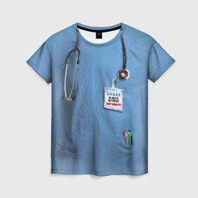 Женская футболка 3D с принтом Костюм врача в Петрозаводске, 100% полиэфир ( синтетическое хлопкоподобное полотно) | прямой крой, круглый вырез горловины, длина до линии бедер | больница | врач | градусник | доктор | интерн | клиника | медбрат | медсестра | поликлиника | стетоскоп | фонендоскоп