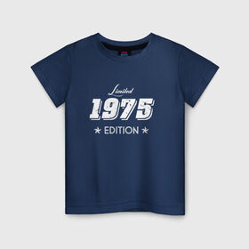 Детская футболка хлопок с принтом limited edition 1975 в Петрозаводске, 100% хлопок | круглый вырез горловины, полуприлегающий силуэт, длина до линии бедер | 1975 | день рождения | подарок | праздник