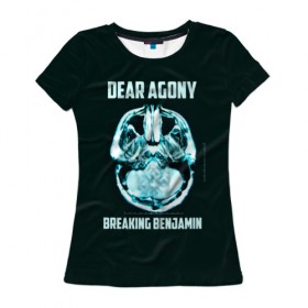 Женская футболка 3D с принтом Dear Agony, Breaking Benjamin в Петрозаводске, 100% полиэфир ( синтетическое хлопкоподобное полотно) | прямой крой, круглый вырез горловины, длина до линии бедер | benjamin | breaking | альтернативная | альтернативный | американская | бенджамин | бернли | брейкинг | группа | метал | музыка | ню | нюметал | песни | постгранж | рок | хард | хардрок
