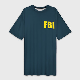Платье-футболка 3D с принтом FBI в Петрозаводске,  |  | fbi jacket | special forces | спецслужбы | фбр | федеральное бюро расследований