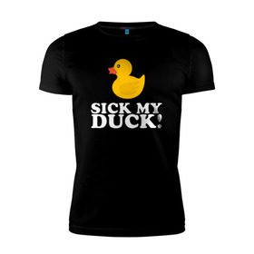 Мужская футболка премиум с принтом Sick my duck! в Петрозаводске, 92% хлопок, 8% лайкра | приталенный силуэт, круглый вырез ворота, длина до линии бедра, короткий рукав | Тематика изображения на принте: больная уточка