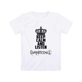 Детская футболка хлопок с принтом Keep calm, listen Evanescence в Петрозаводске, 100% хлопок | круглый вырез горловины, полуприлегающий силуэт, длина до линии бедер | 